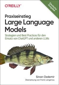 Bild vom Artikel Praxiseinstieg Large Language Models vom Autor Sinan Ozdemir