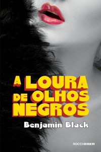 Bild vom Artikel A Loura de Olhos Negros vom Autor Benjamin Black