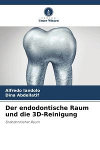 Produktbild: Der endodontische Raum und die 3D-Reinigung