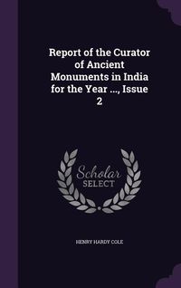 Produktbild: Report of the Curator of Ancient Monuments in India for the Year ..., Issue 2