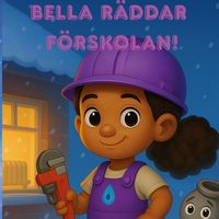 Produktbild: Bella r&auml;ddar f&ouml;rskolan!
