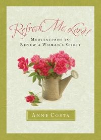 Produktbild: Refresh Me, Lord: Meditations to Renew a Woman's Spirit