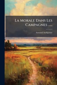 Produktbild: La Morale Dans Les Campagnes ......