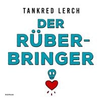 Produktbild: Der R&uuml;berbringer