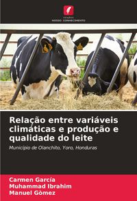 Produktbild: Rela&ccedil;&atilde;o entre vari&aacute;veis clim&aacute;ticas e produ&ccedil;&atilde;o e qualidade do leite