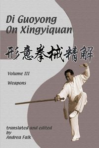 Produktbild: Di Guoyong on Xingyiquan Volume III Weapons