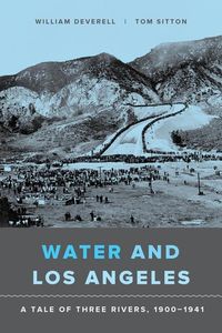 Produktbild: Deverell, W: Water and Los Angeles - A Tale of Three Rivers,
