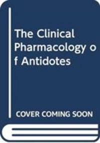 Produktbild: Flanagan, R: The Clinical Pharmacology of Antidotes
