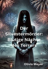 Produktbild: Der Silvesterm&ouml;rder: Blutige N&auml;chte des Terrors