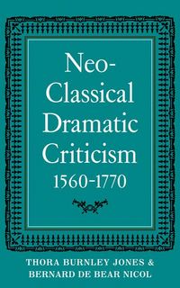 Produktbild: Neo-Classical Dramatic Criticism 1560 1770