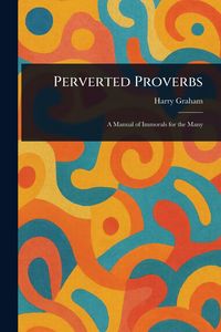 Produktbild: Perverted Proverbs