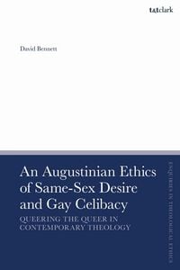 Produktbild: An Augustinian Ethics of Same-Sex Desire and Gay Celibacy
