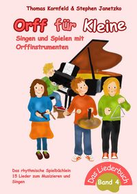 Produktbild: Orff f&uuml;r Kleine, Band 4 - Singen und Spielen mit Orffinstrumenten