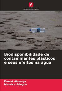 Produktbild: Biodisponibilidade de contaminantes pl&aacute;sticos e seus efeitos na &aacute;gua