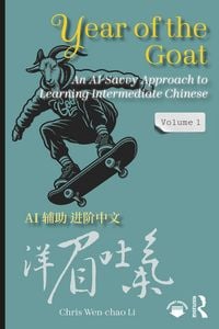 Produktbild: Year of the Goat: An AI-Savvy Approach to Learning Intermediate Chinese