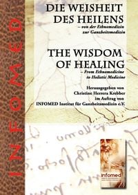 Produktbild: Die Weisheit des Heilens - Von der Ethnomedizin zur Ganzheitsmedizin