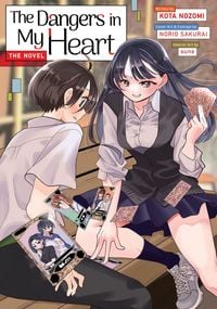 Produktbild: The Dangers in My Heart - The Novel (Light Novel)