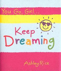 Produktbild: You Go, Girl... Keep Dreaming