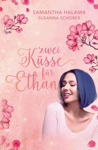 Bild vom Artikel Zwei Küsse für Ethan vom Autor Samantha Halama