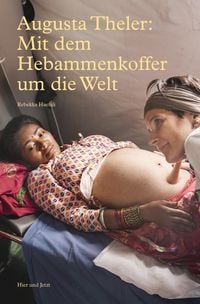 Produktbild: Augusta Theler - Mit dem Hebammenkoffer um die Welt