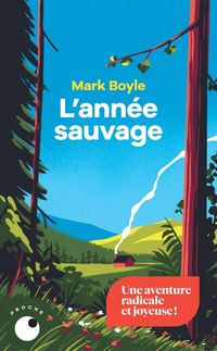 Produktbild: L'ann&eacute;e sauvage : une vie sans technologie au rythme de la nature