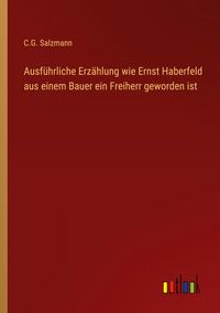 Produktbild: Ausf&uuml;hrliche Erz&auml;hlung wie Ernst Haberfeld aus einem Bauer ein Freiherr geworden ist