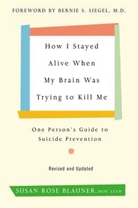 Produktbild: How I Stayed Alive When My Brain Was Trying to Kill Me, Revised Edition