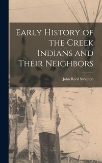 Produktbild: Early History of the Creek Indians and Their Neighbors