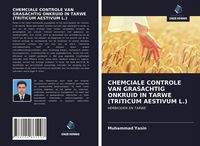 Produktbild: CHEMCIALE CONTROLE VAN GRASACHTIG ONKRUID IN TARWE (TRITICUM AESTIVUM L.)