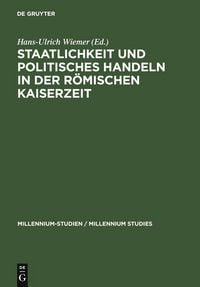 Produktbild: Staatlichkeit und politisches Handeln in der r&ouml;mischen Kaiserzeit