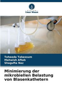 Produktbild: Minimierung der mikrobiellen Belastung von Blasenkathetern