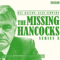 Produktbild: The Missing Hancocks: Series 3: Five New Recordings of Classic 'Lost' Scripts