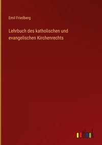 Produktbild: Lehrbuch des katholischen und evangelischen Kirchenrechts