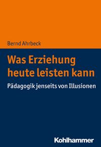 Produktbild: Was Erziehung heute leisten kann