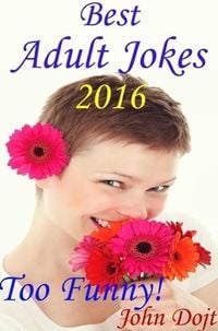 Bild vom Artikel Best Adult Jokes 2016 - Too Funny! vom Autor John Dojt