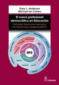 Produktbild: El nuevo profesional democr&aacute;tico en educaci&oacute;n. Haciendo frente a los mercados, las mediciones y el gerencialismo