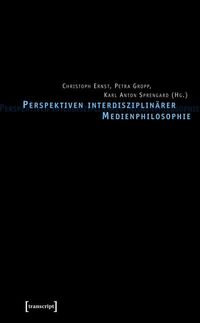 Produktbild: Perspektiven interdisziplin&auml;rer Medienphilosophie