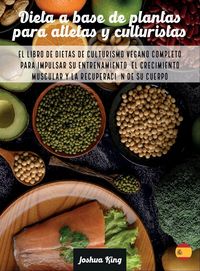 Produktbild: Dieta A Base De Plantas Para Atletas Y culturistas