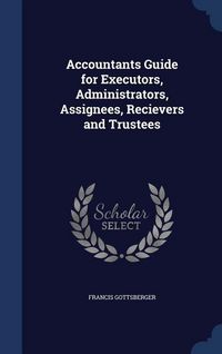 Produktbild: Accountants Guide for Executors, Administrators, Assignees, Recievers and Trustees
