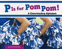 Produktbild: P Is for Pom Pom!: A Cheerleading Alphabet
