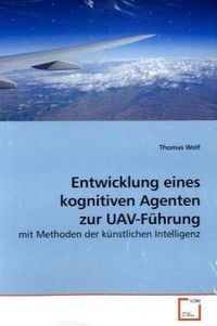 Bild vom Artikel Wolf, T: Entwicklung eines kognitiven Agenten zur UAV-Führun vom Autor Thomas Wolf