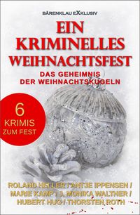 Produktbild: Ein kriminelles Weihnachtsfest - Das Geheimnis der Weihnachtskugeln