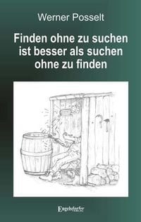 Produktbild: Finden ohne zu suchen ist besser als suchen ohne zu finden