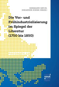Produktbild: Die Vor- und Fr&uuml;hindustrialisierung im Spiegel der Literatur (1750 bis 1850)