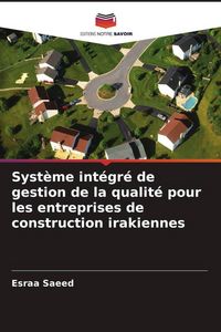 Produktbild: Syst&egrave;me int&eacute;gr&eacute; de gestion de la qualit&eacute; pour les entreprises de construction irakiennes