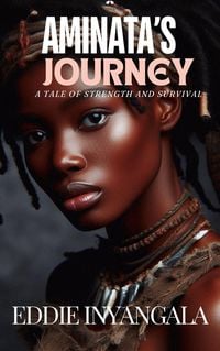 Produktbild: AMINATA'S JOURNEY: A Tale of Strength and Survival