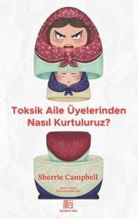 Produktbild: Toksik Aile &Uuml;yelerinden Nasil Kurtuluruz