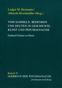 Produktbild: Vom Sammeln, Bedenken und Deuten in Geschichte, Kunst und Psychoanalyse