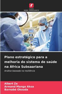 Produktbild: Plano estrat&eacute;gico para a melhoria do sistema de sa&uacute;de na &Aacute;frica Subsaariana