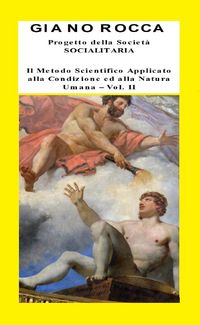 Produktbild: Progetto della Societ&agrave; SOCIALITARIA Il Metodo Scientifico Applicato alla Condizione ed alla Natura Umana Vol. II
